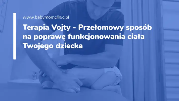 Fizjoterapeuta wykonuje terapię Vojty u niemowlaka, poprawiając jego funkcjonowanie ciała.